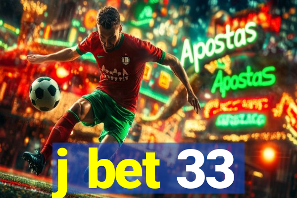 j bet 33